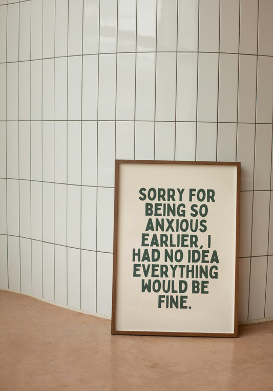 Sorry For Being So Anxious Earlier | Forest Green | Art Print - High-Quality Premium Wall Art Decor Sticker