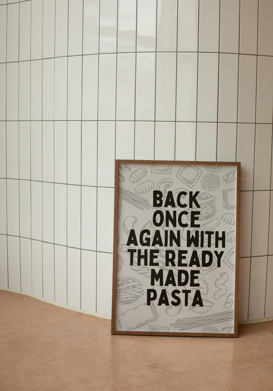 Back Once Again With The Ready Made Pasta | Black and Grey | Art Print - High-Quality Premium Wall Art Decor Sticker