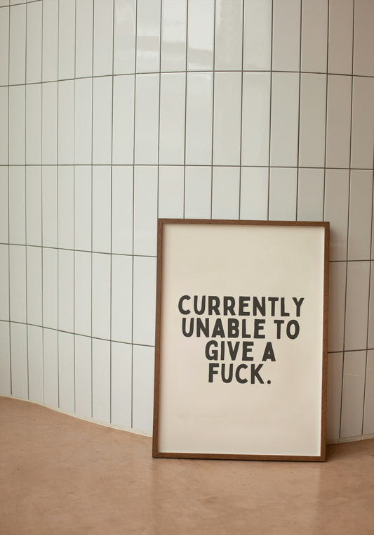 Currently Unable To Give A Fuck | Charcoal and Cream | Art Print - High-Quality Premium Wall Art Decor Sticker