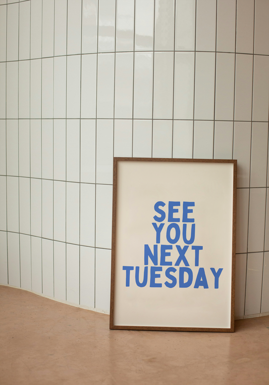 See You Next Tuesday | Blue and Cream | Art Print - High-Quality Premium Wall Art Decor Sticker