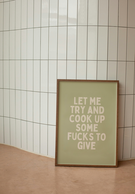 Let Me Try and Cook Up Some Fucks To Give | Neutral and Sage | Art Print - High-Quality Premium Wall Art Decor Sticker