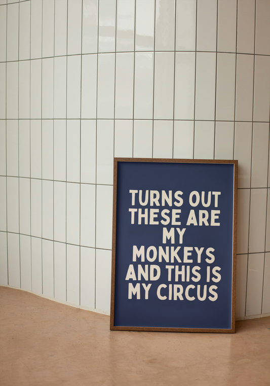 Turns Out These Are My Monkeys And This Is My Circus | Cream and Navy | Art Print - High-Quality Premium Wall Art Decor Sticker