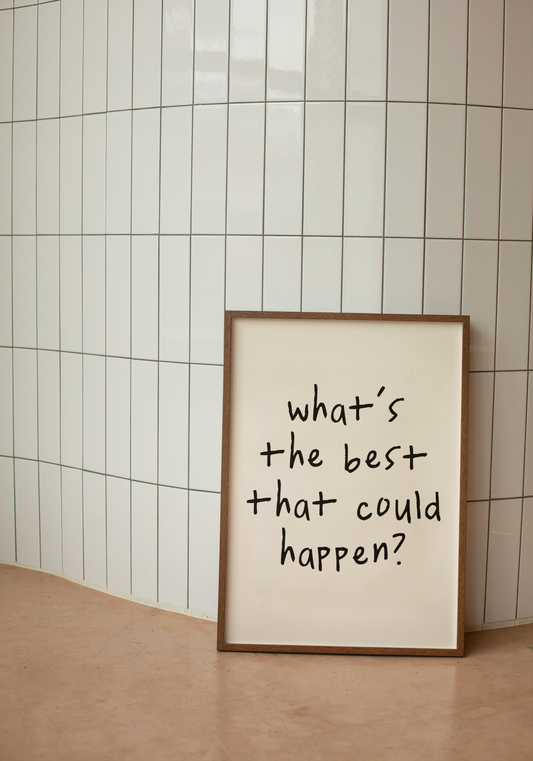 What's The Best That Could Happen | Black and Cream | Art Print - High-Quality Premium Wall Art Decor Sticker