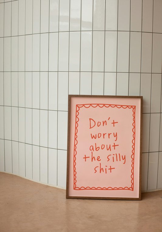 Don't Worry About The Silly Shit | Red and Pink | Art Print - High-Quality Premium Wall Art Decor Sticker