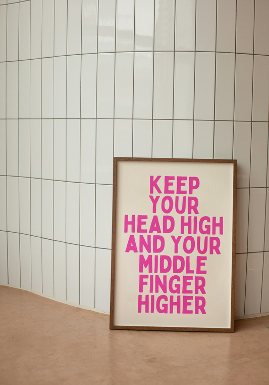 Keep Your Head High And Your Middle Finger Higher | Hot Pink and Cream | Art Print - High-Quality Premium Wall Art Decor Sticker