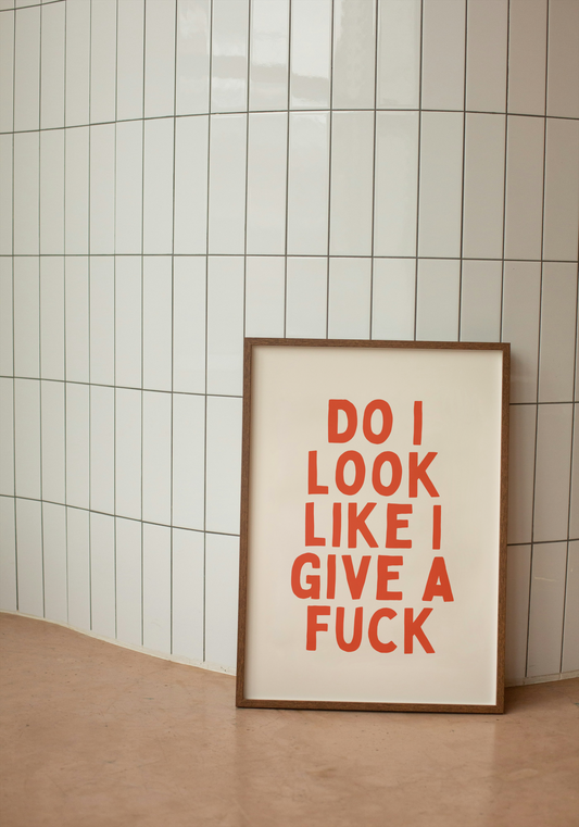Do I Look Like I Give A Fuck | Red Orange and Cream | Art Print - High-Quality Premium Wall Art Decor Sticker