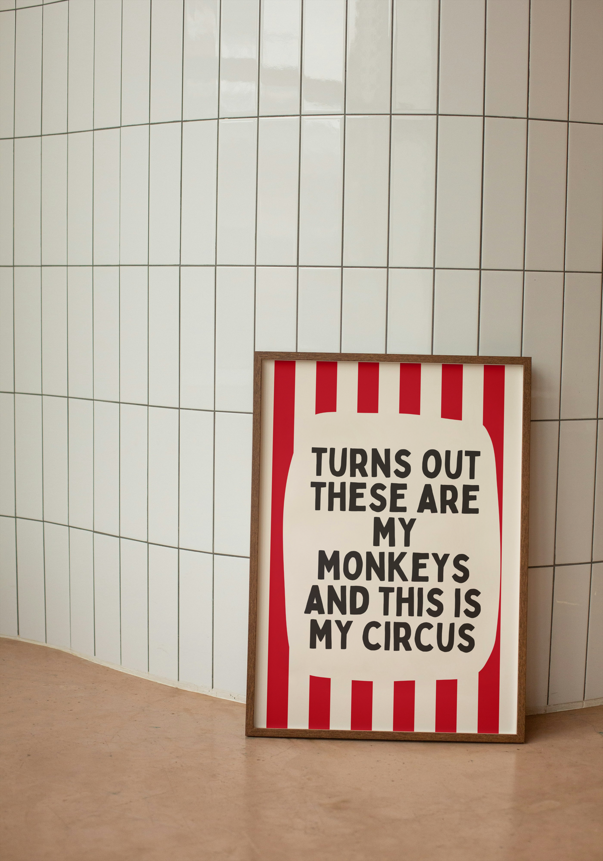 Turns Out These Are My Monkeys And This Is My Circus | Red and Cream Stripe | Art Print - High-Quality Premium Wall Art Decor Sticker