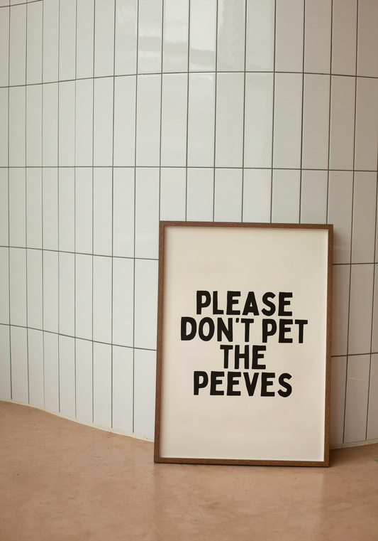 Please Don't Pet The Peeves | Black and Cream | Art Print - High-Quality Premium Wall Art Decor Sticker