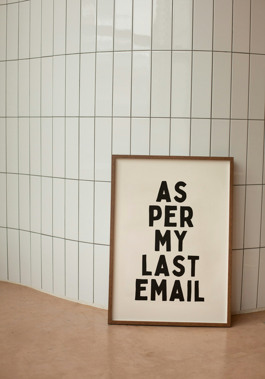 As Per My Last Email | Black and Cream | Art Print - High-Quality Premium Wall Art Decor Sticker