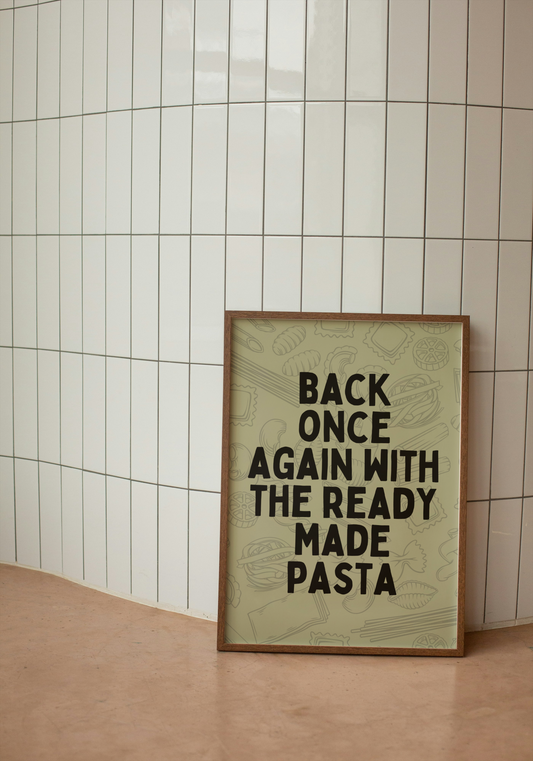 Back Once Again With The Ready Made Pasta | Black and Sage | Art Print - High-Quality Premium Wall Art Decor Sticker