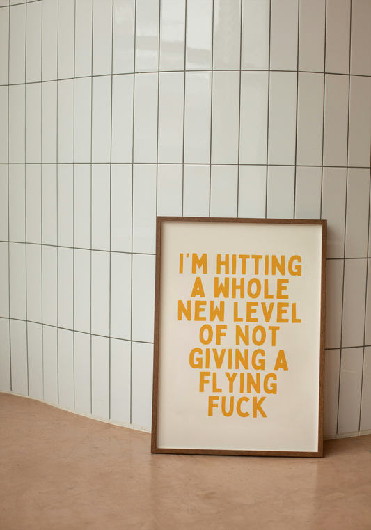 I'm Hitting A Whole New Level Of Not Giving A Flying Fuck | Mustard and Cream | Art Print - High-Quality Premium Wall Art Decor Sticker