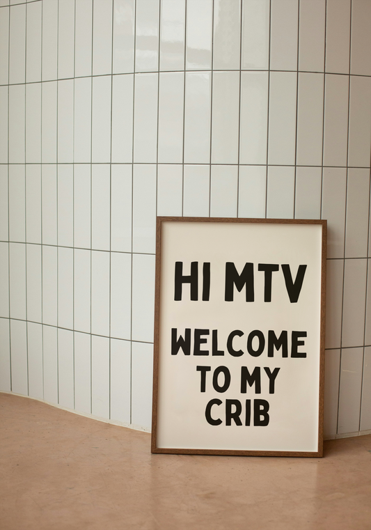 Hi MTV Welcome To My Crib | Black and Cream | Art Print - High-Quality Premium Wall Art Decor Sticker