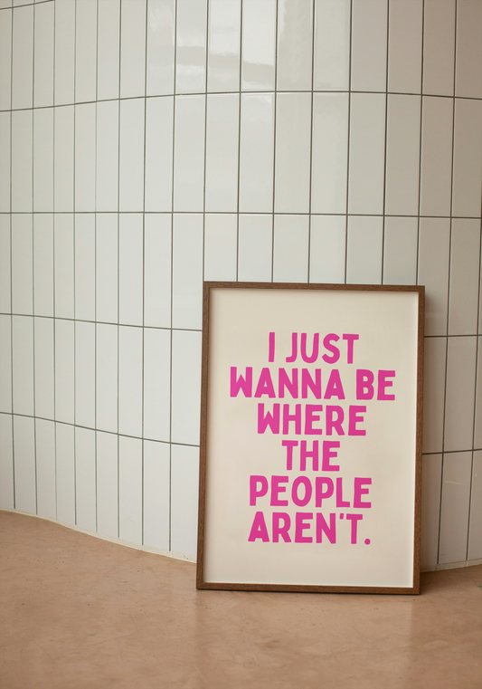 I Just Wanna Be Where The People Aren't | Hot Pink and Cream | Art Print - High-Quality Premium Wall Art Decor Sticker