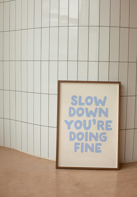 Slow Down You're Doing Fine | Cornflower Blue and Cream | Art Print - High-Quality Premium Wall Art Decor Sticker