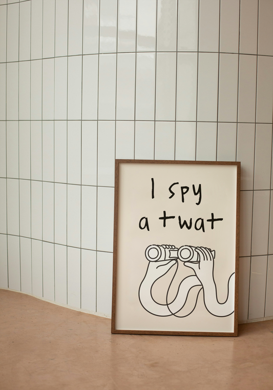 I Spy A Twat | Black and Cream | Art Print - High-Quality Premium Wall Art Decor Sticker