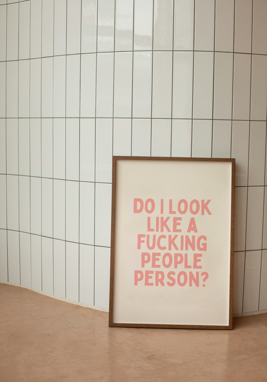 Do I Look Like A Fucking People Person? | Peach and Cream | Art Print - High-Quality Premium Wall Art Decor Sticker