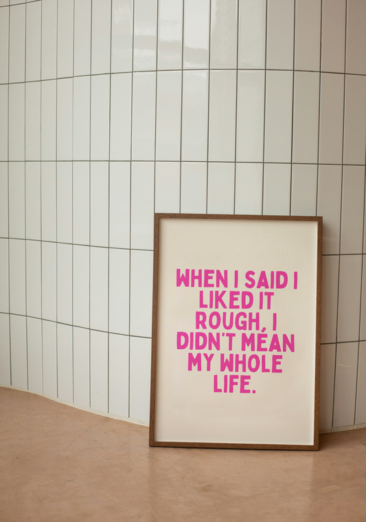 When I Said I Liked It Rough | Hot Pink and Cream | Art Print - High-Quality Premium Wall Art Decor Sticker