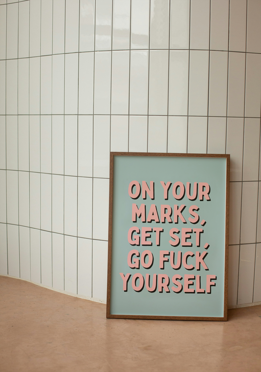 On Your Marks, Get Set, Go Fuck Off | Pink and Blue | Art Print - High-Quality Premium Wall Art Decor Sticker