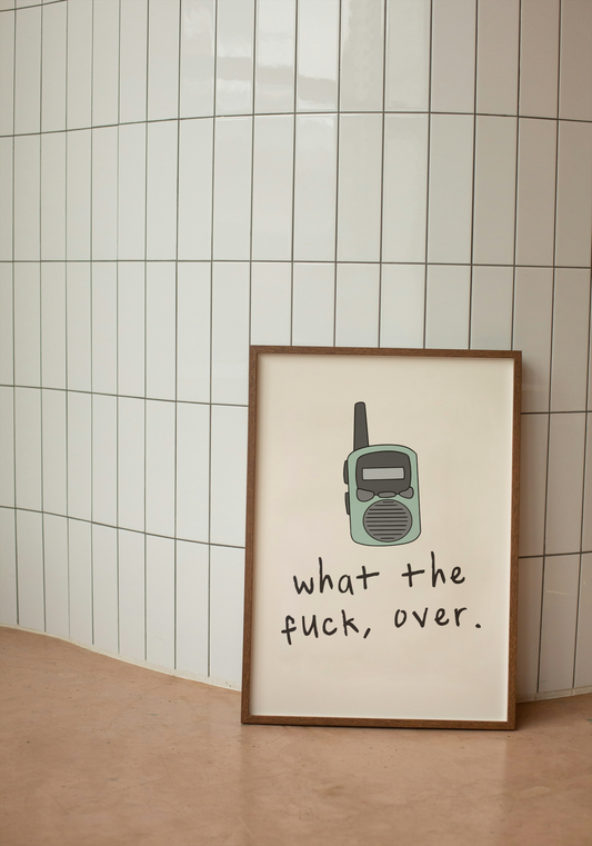 What The Fuck, Over | Cream | Walkie Talkie Collection | Art Print - High-Quality Premium Wall Art Decor Sticker
