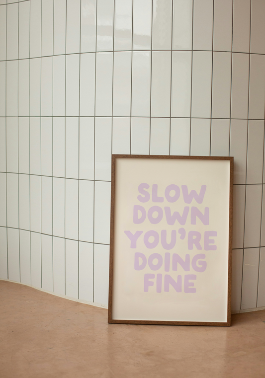 Slow Down You're Doing Fine | Lilac and Cream | Art Print - High-Quality Premium Wall Art Decor Sticker