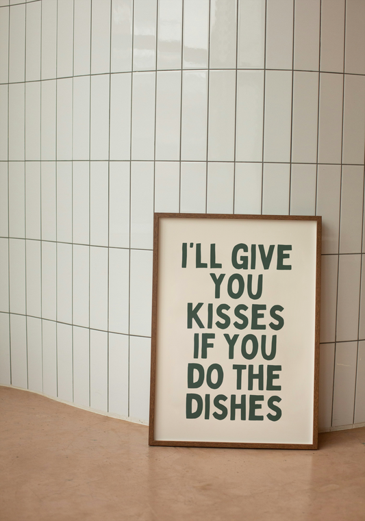 I'll Give You Kisses If You Do The Dishes | Forest Green and Cream | Art Print - High-Quality Premium Wall Art Decor Sticker