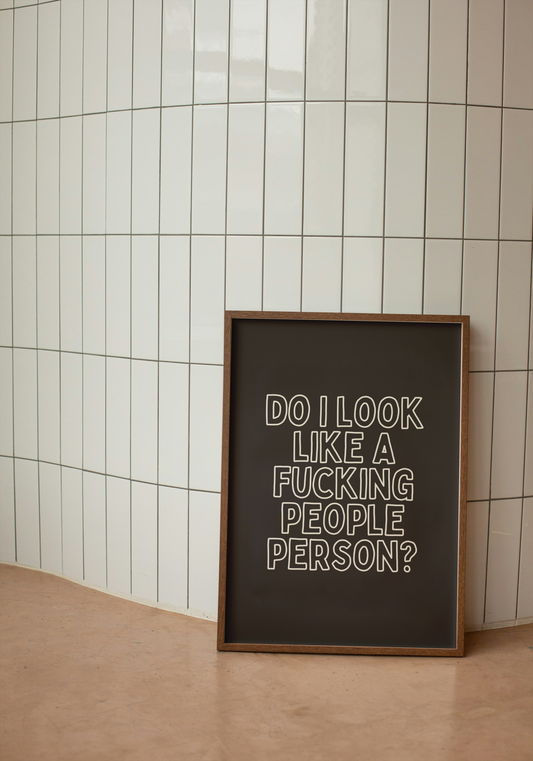 Do I Look Like A Fucking People Person? | Cream Outline and Black | Art Print - High-Quality Premium Wall Art Decor Sticker