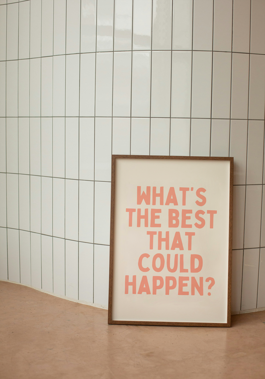 What's The Best That Could Happen | Pink and Cream | Art Print - High-Quality Premium Wall Art Decor Sticker