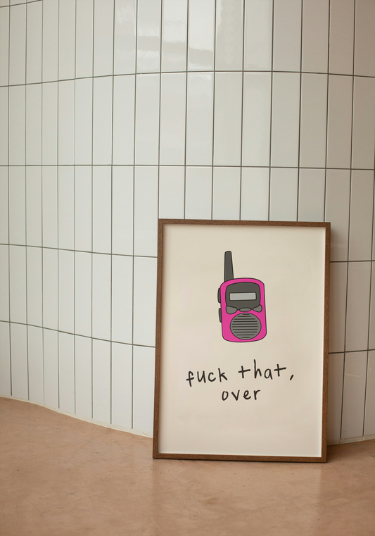 Fuck That, Over | Hot Pink and Cream | Walkie Talkie | Art Print - High-Quality Premium Wall Art Decor Sticker