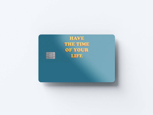 Watercolor have the time of your life design | credit card sticker | small chip | credit card skin for nursery and home wall decor.