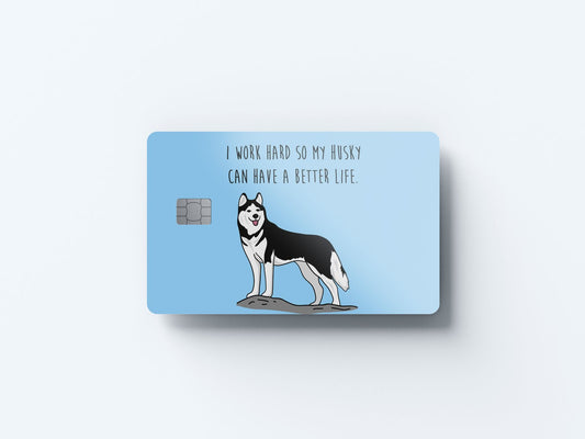 Watercolor husky can have a better life design | credit card sticker | small chip | credit card skin for nursery and home wall decor.