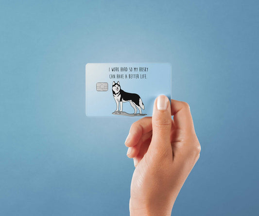 Watercolor husky can have a better life design | credit card sticker | small chip | credit card skin for nursery and home wall decor.