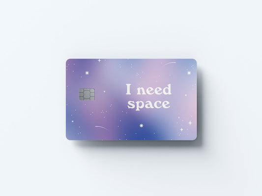 Watercolor i need space design | credit card sticker | small chip | credit card skin for nursery and home wall decor.