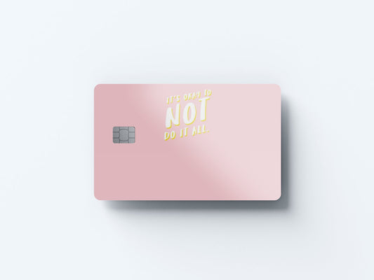 Watercolor it's okay to not do it all design | credit card sticker | small chip | credit card skin for nursery and home wall decor.