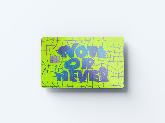 Watercolor now or never design | credit card sticker | small chip | credit card skin for nursery and home wall decor.