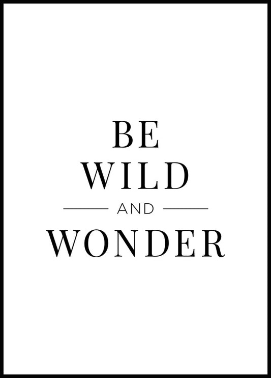 Watercolor be wild and wonder poster for nursery and home wall decor.