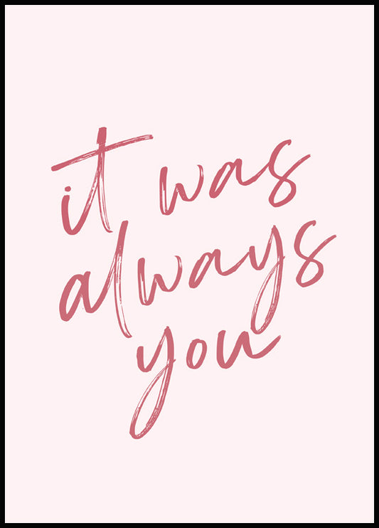 Watercolor always you poster for nursery and home wall decor.