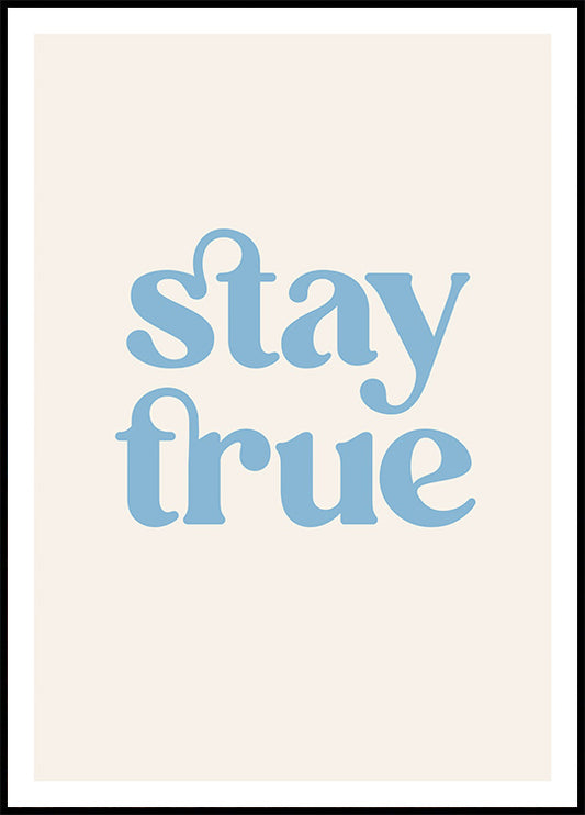 Watercolor stay true poster for nursery and home wall decor.