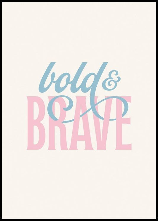 Watercolor bold & brave poster for nursery and home wall decor.