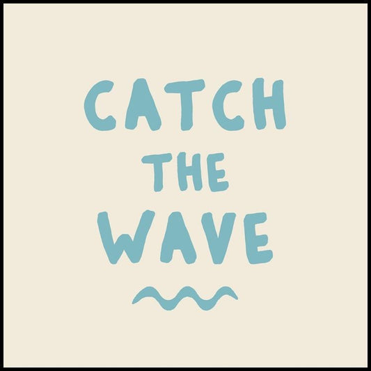 Watercolor catch the wave poster for nursery and home wall decor.