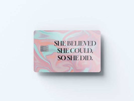 Watercolor she believed she could design | credit card sticker | small chip | credit card skin for nursery and home wall decor.