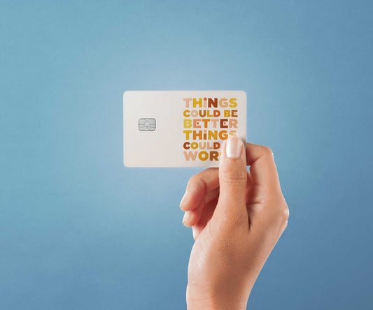 Watercolor things could be better design | credit card sticker | small chip | credit card skin for nursery and home wall decor.