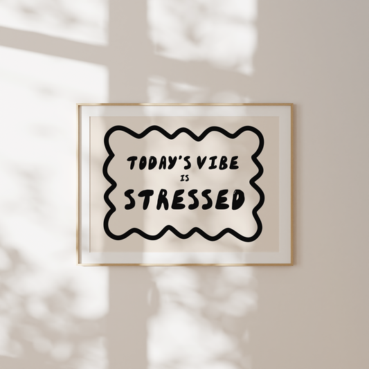 Today's Vibe Is Stressed | Black and Cream | Landscape | Art Print - High-Quality Premium Wall Art Decor Sticker