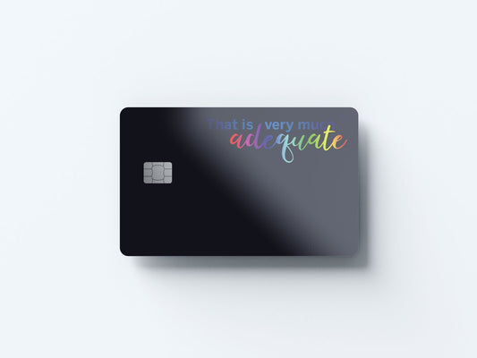 Very Much Adequate Design | Credit Card Sticker | Small Chip | Credit Card Skin