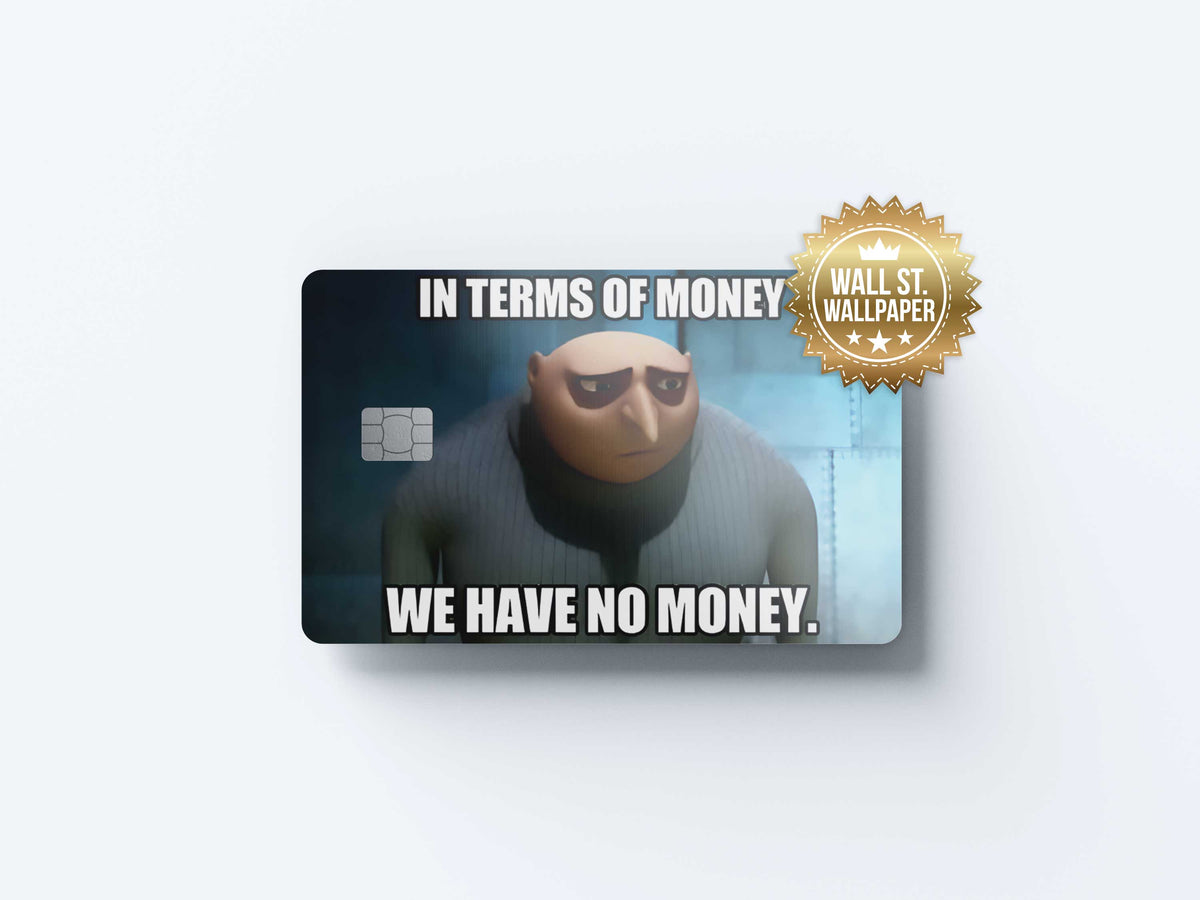 We Have No Money - Premium Vinyl Credit Card Skin Cover by Wonderwallsboutique