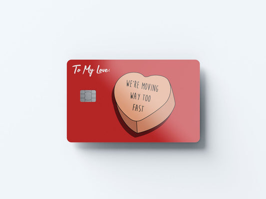 We’re Moving Way Too Fast Design | Credit Card Sticker | Small Chip | Credit Card Skin