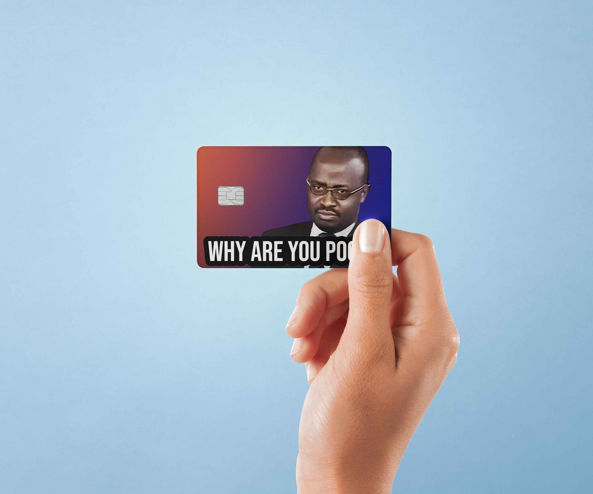 Why Are You Poor - Premium Vinyl Credit Card Skin Cover by Wonderwallsboutique
