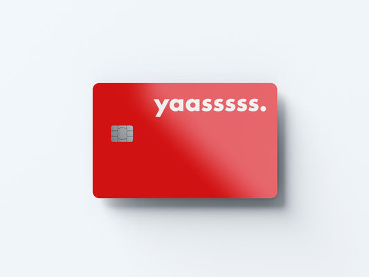 Yaasssss Design | Credit Card Sticker | Small Chip | Credit Card Skin