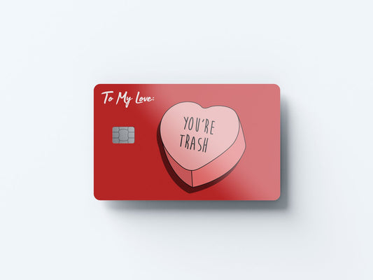 You’re Trash Design | Credit Card Sticker | Small Chip | Credit Card Skin