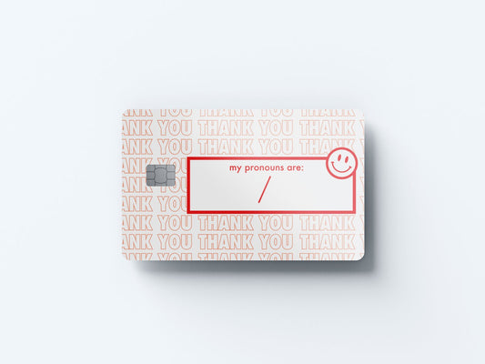 Your Pronouns Are Design | Credit Card Sticker | Small Chip | Credit Card Skin