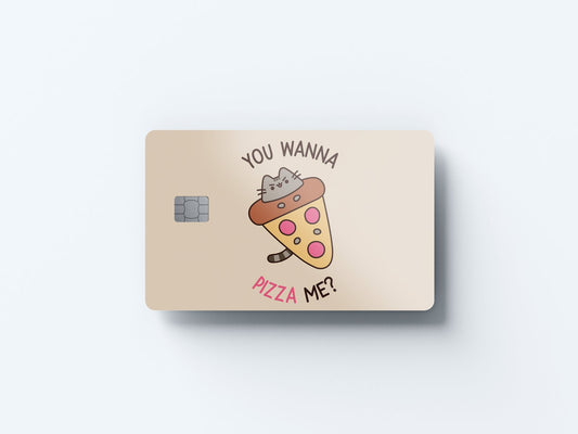 You Wanna Pizza Me Design | Credit Card Sticker | Small Chip | Credit Card Skin